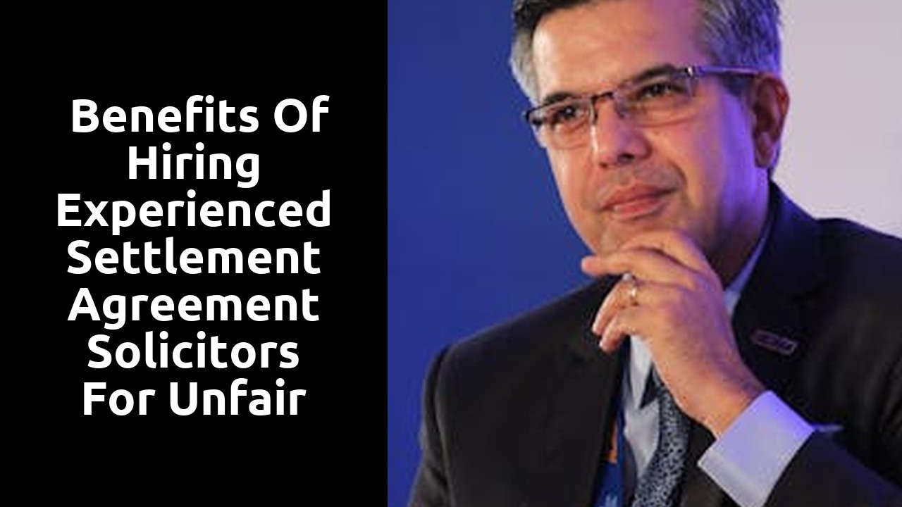  Benefits of hiring experienced settlement agreement solicitors for unfair dismissal matters