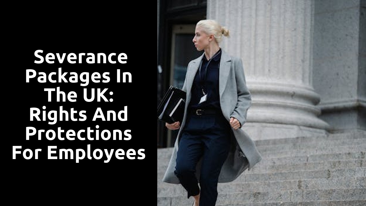  Severance Packages in the UK: Rights and Protections for Employees